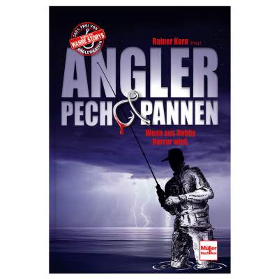 Rainer Korn Angler - Pech & Pannen - Wenn aus Hobby Horror wird Angelbuch ISBN 978-3-275-02204-5 - 173 Seiten - 120 Abbildungen