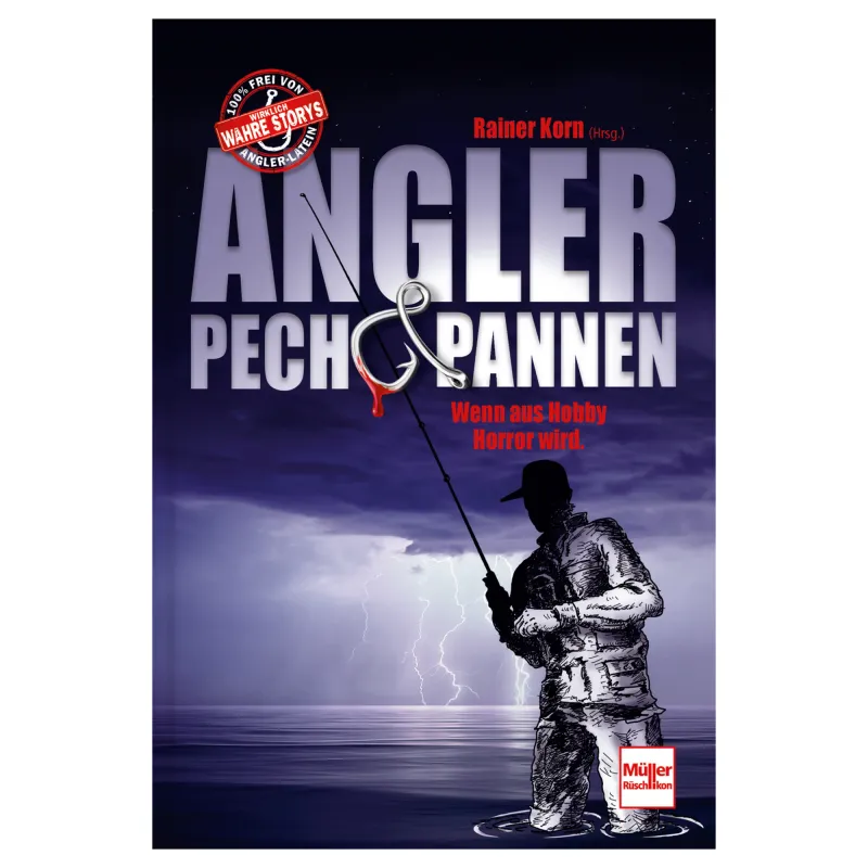 Rainer Korn Angler - Pech & Pannen - Wenn aus Hobby Horror wird